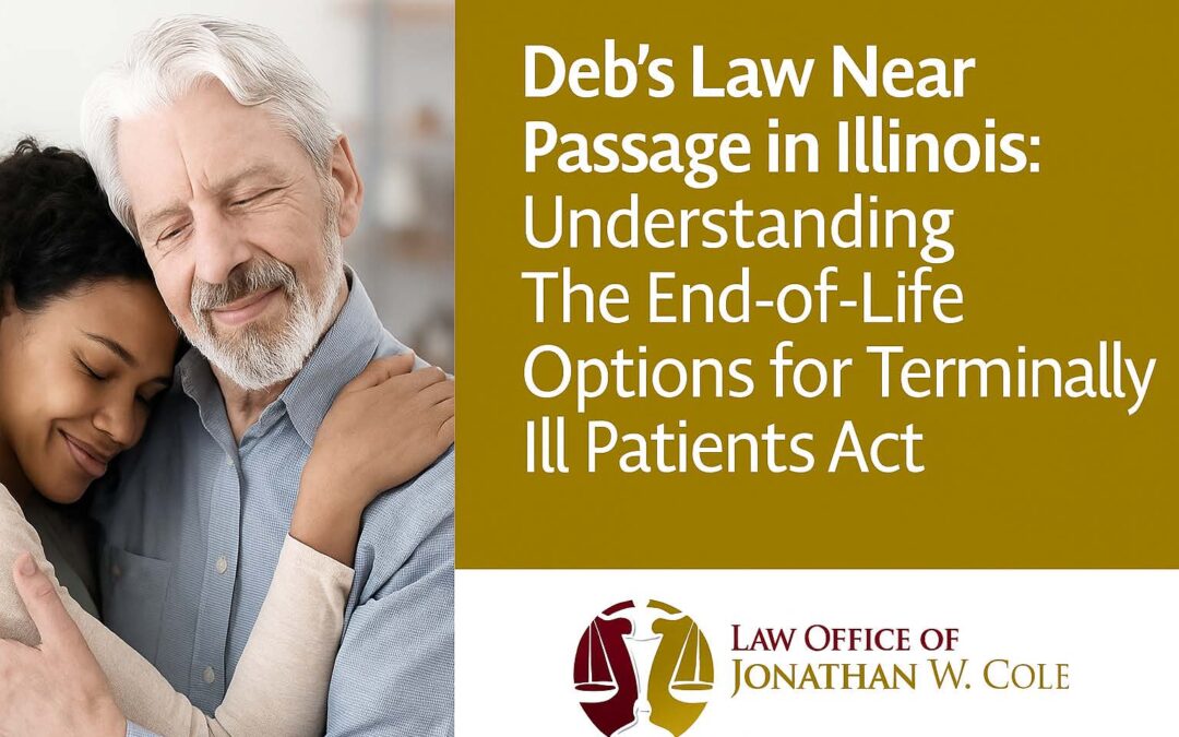 What “Deb’s Law” Means for Illinois Families: Understanding the End-of-Life Options for Terminally Ill Patients Act