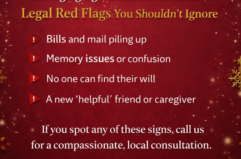 Visiting Aging Parents for Christmas? Legal Red Flags You Shouldn’t Ignore