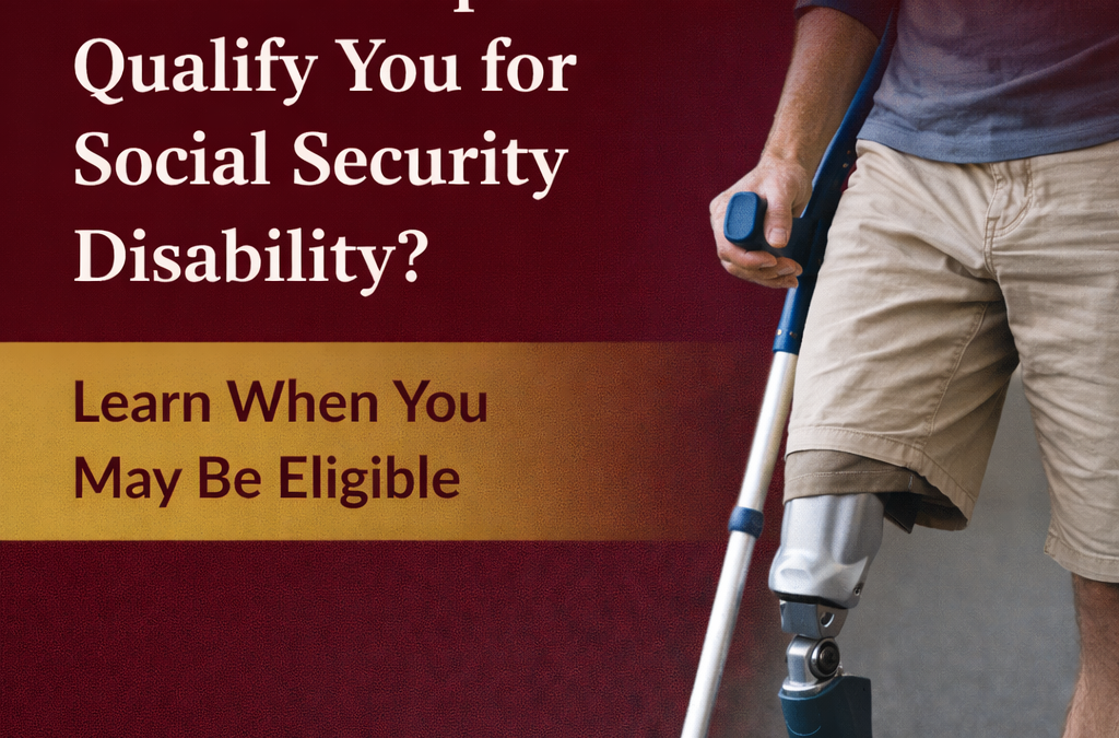 When an Amputation Qualifies You for Social Security Disability Benefits