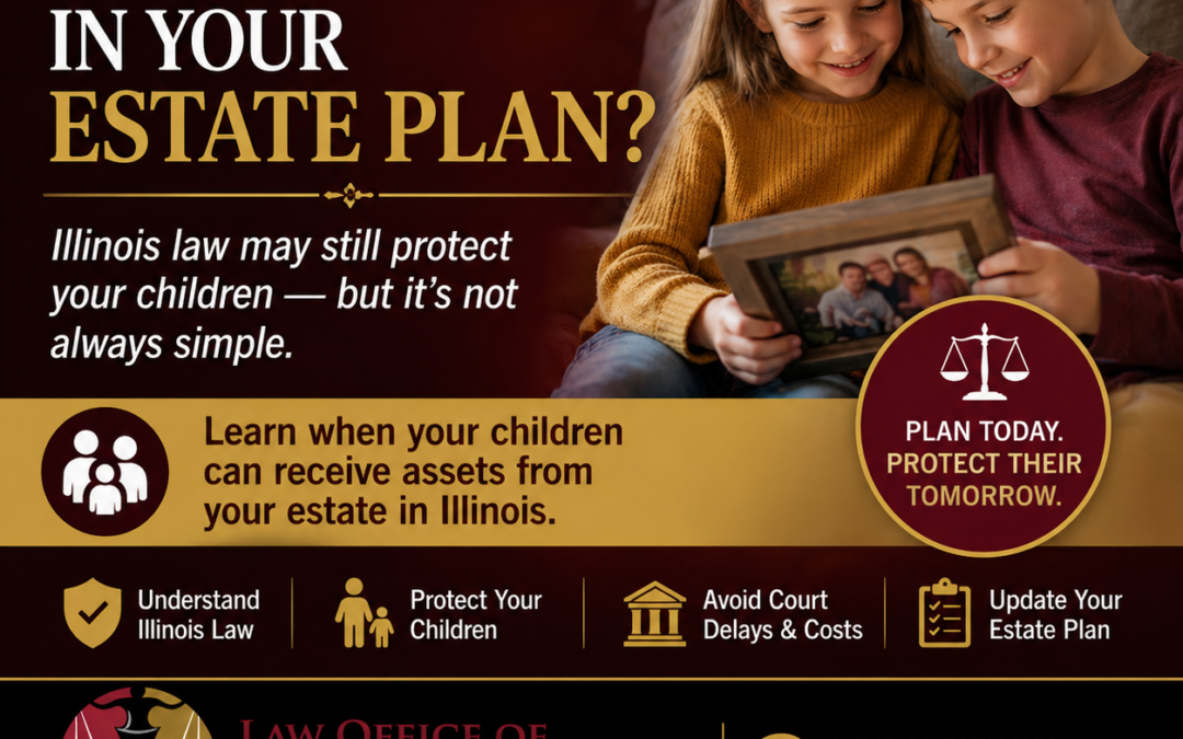 What Happens If You Forget to Include Your Children in Your Illinois Estate Plan?