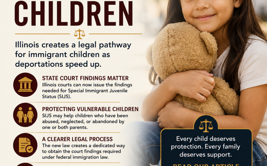 Illinois Creates a New Legal Pathway for Immigrant Children: What Families Need to Know About Special Immigrant Juvenile Status